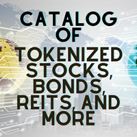 Catalog of Tokenized Stocks, Bonds, Reits and More